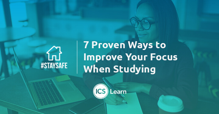7 Proven Ways To Improve Your Focus When Studying