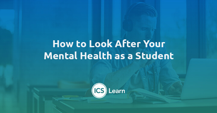 How To Look After Your Mental Health As A Student