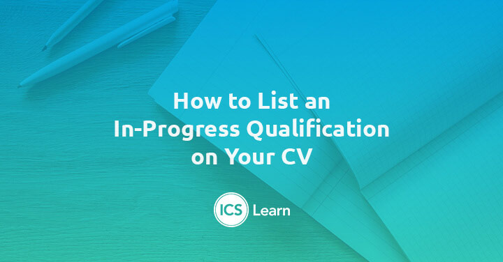 How To List An In Progress Qualification On Your Cv